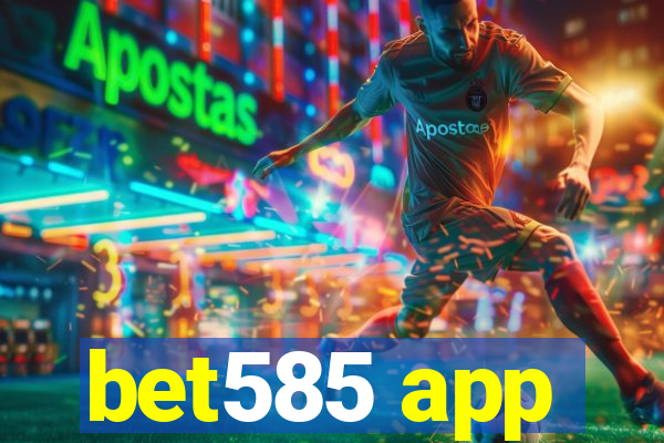 bet585 app